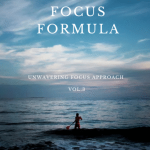 Unstoppable Focus Formula